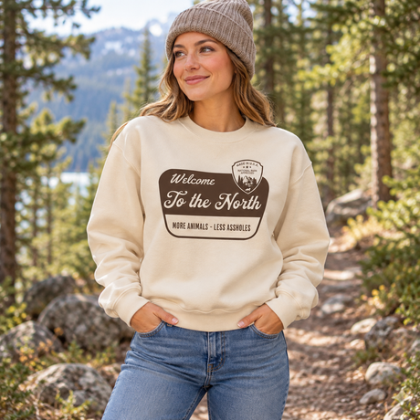 More Animals Less Assholes Sweatshirt | Welcome to the North Crewneck | Funny Outdoor Cabin Hiking Gift